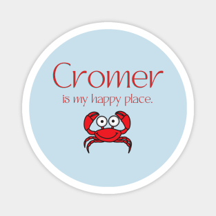 Cromer is my happy place, Norfolk Magnet